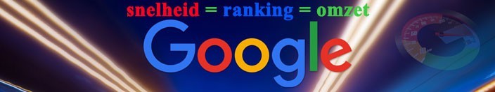 Snelheid is Ranking is Omzet � Het internet wordt steeds mobieler en Google kijkt steeds kritischer naar de laadtijd van een website